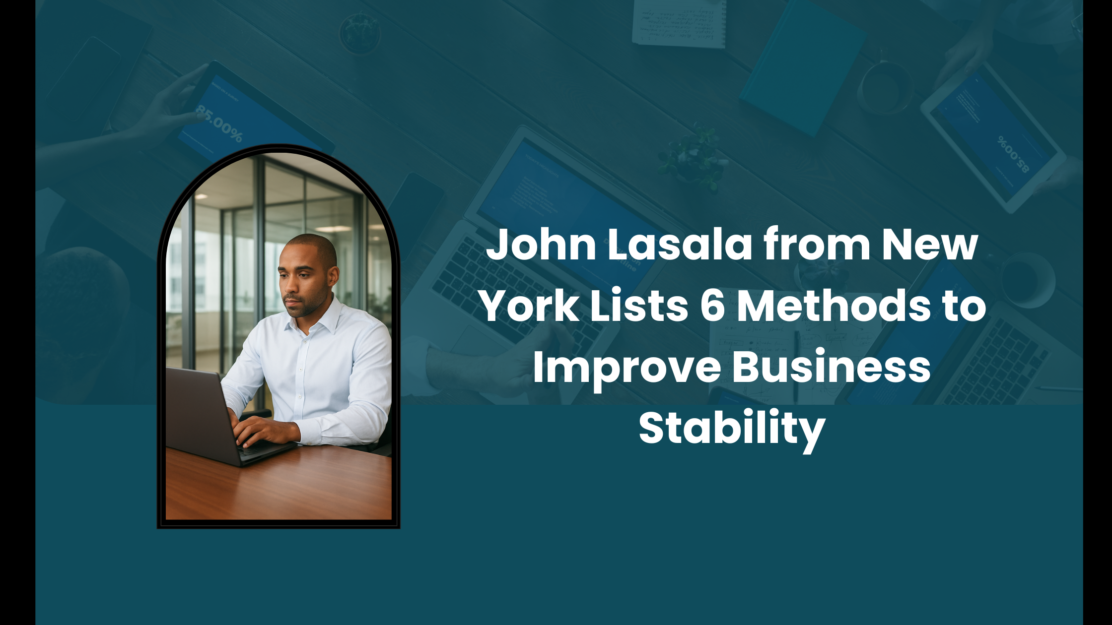 John Lasala from New York Lists 6 Methods to Improve Business Stability