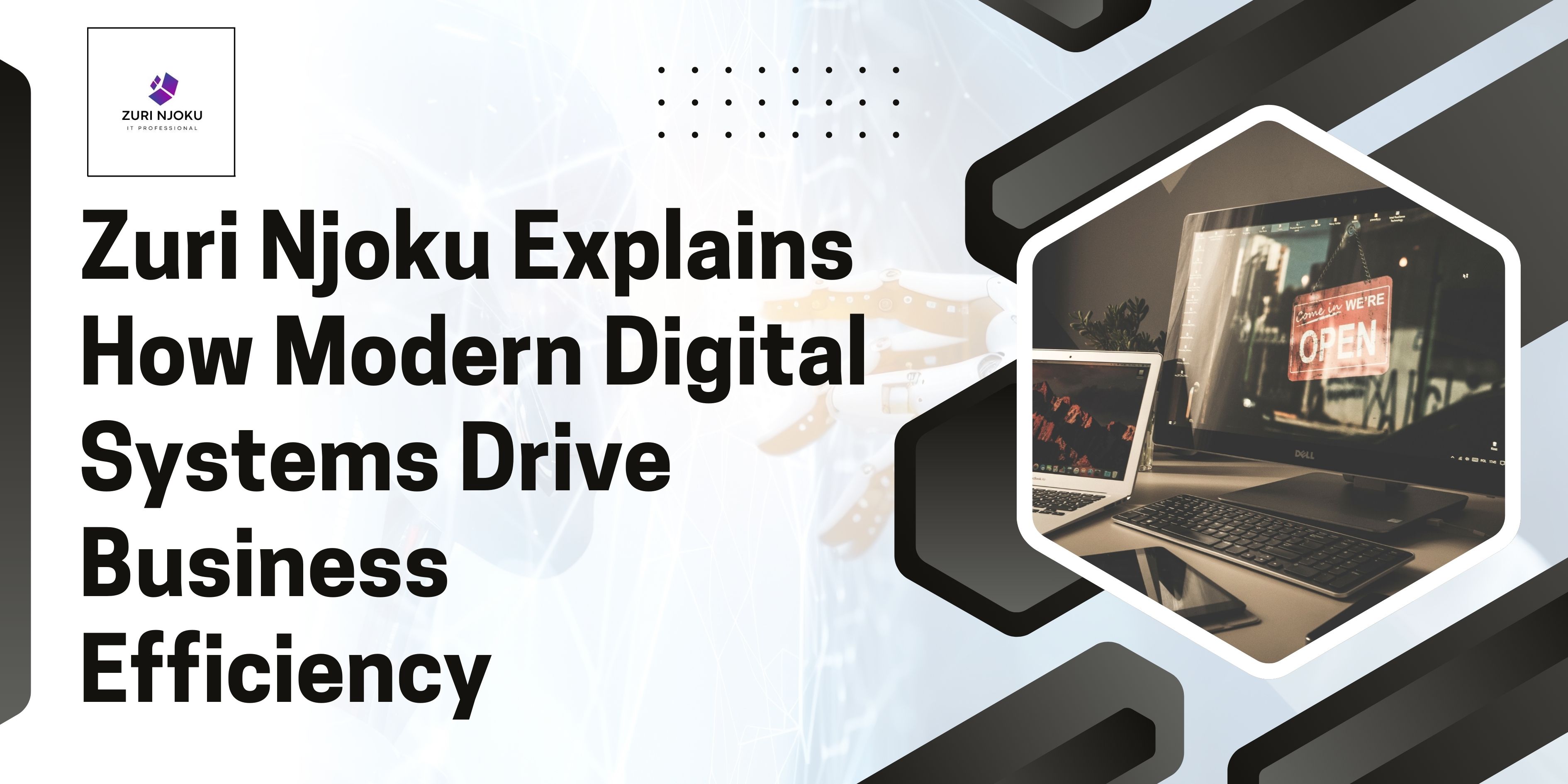 Zuri Njoku Explains How Modern Digital Systems Drive Business Efficiency