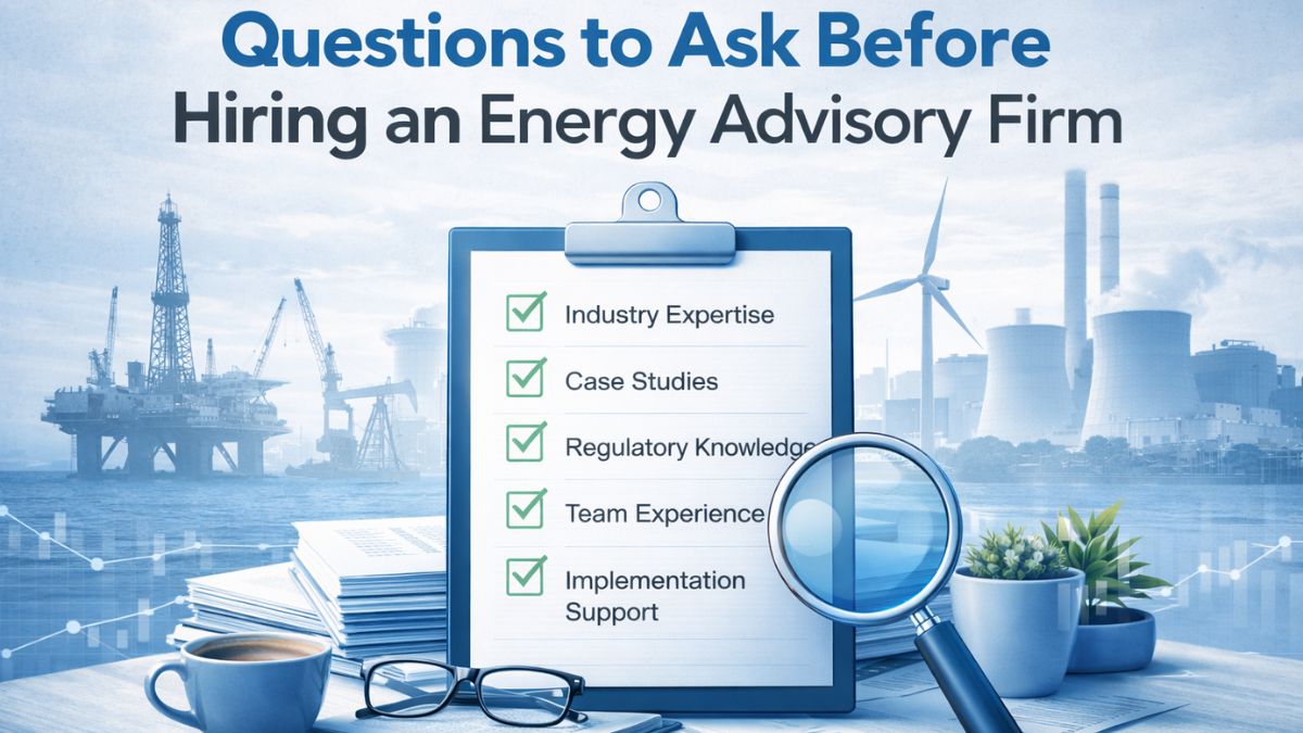 Questions to Ask Before Hiring an Energy Advisory Firm