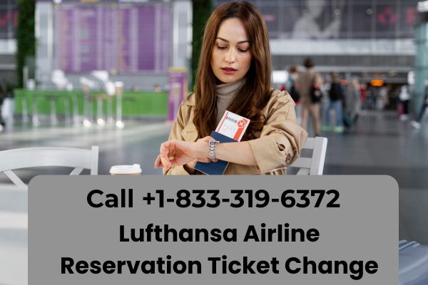 How to Complete a Lufthansa Airline Reservation Ticket Change Step-by-Step