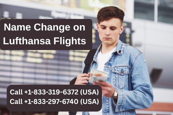 How to Handle a Name Change on Lufthansa Flights Without Stress