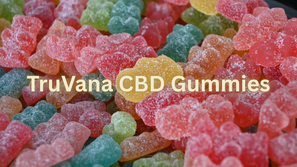 TruVana CBD Gummies Official Reviews & Experiences!