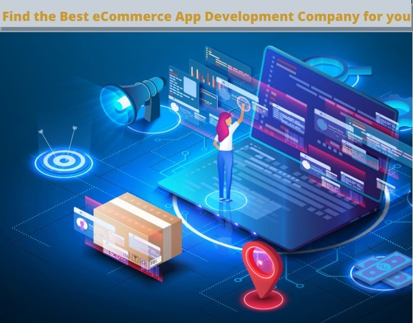 Find the Best eCommerce App Development Company for you