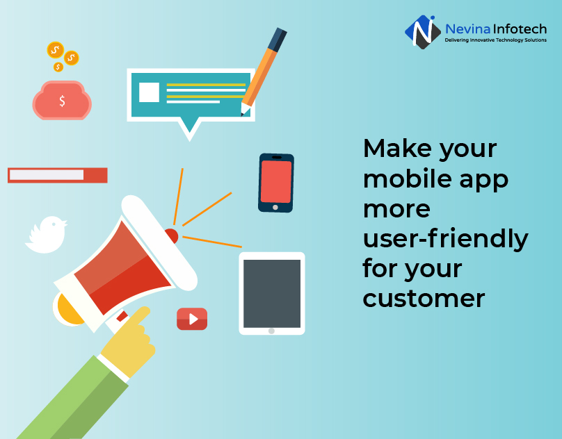 Make your mobile app more user-friendly for your customer
