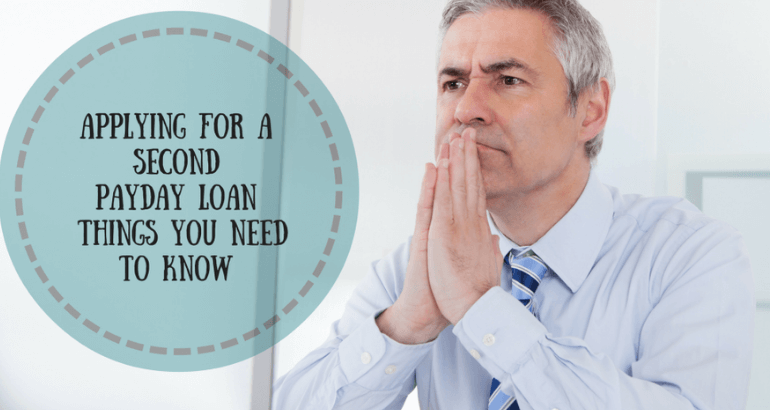 Applying for a Second Payday Loan: Things You Need to Know
