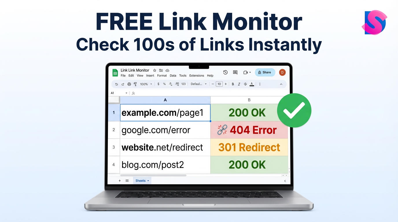 Free Link Monitor for Google Sheets™: Track, Check & Fix Links at Scale