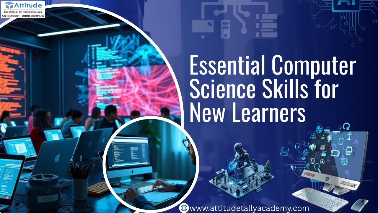 Essential Computer Science Skills for New Learners