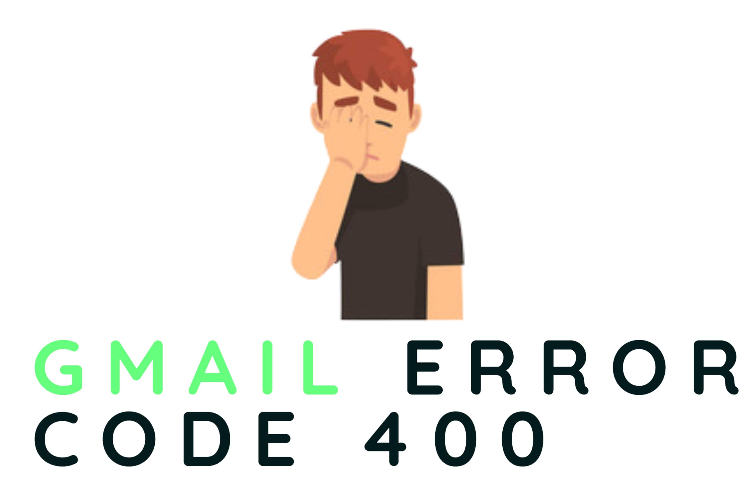 HOW TO SOLVE GMAIL ERROR CODE 400?