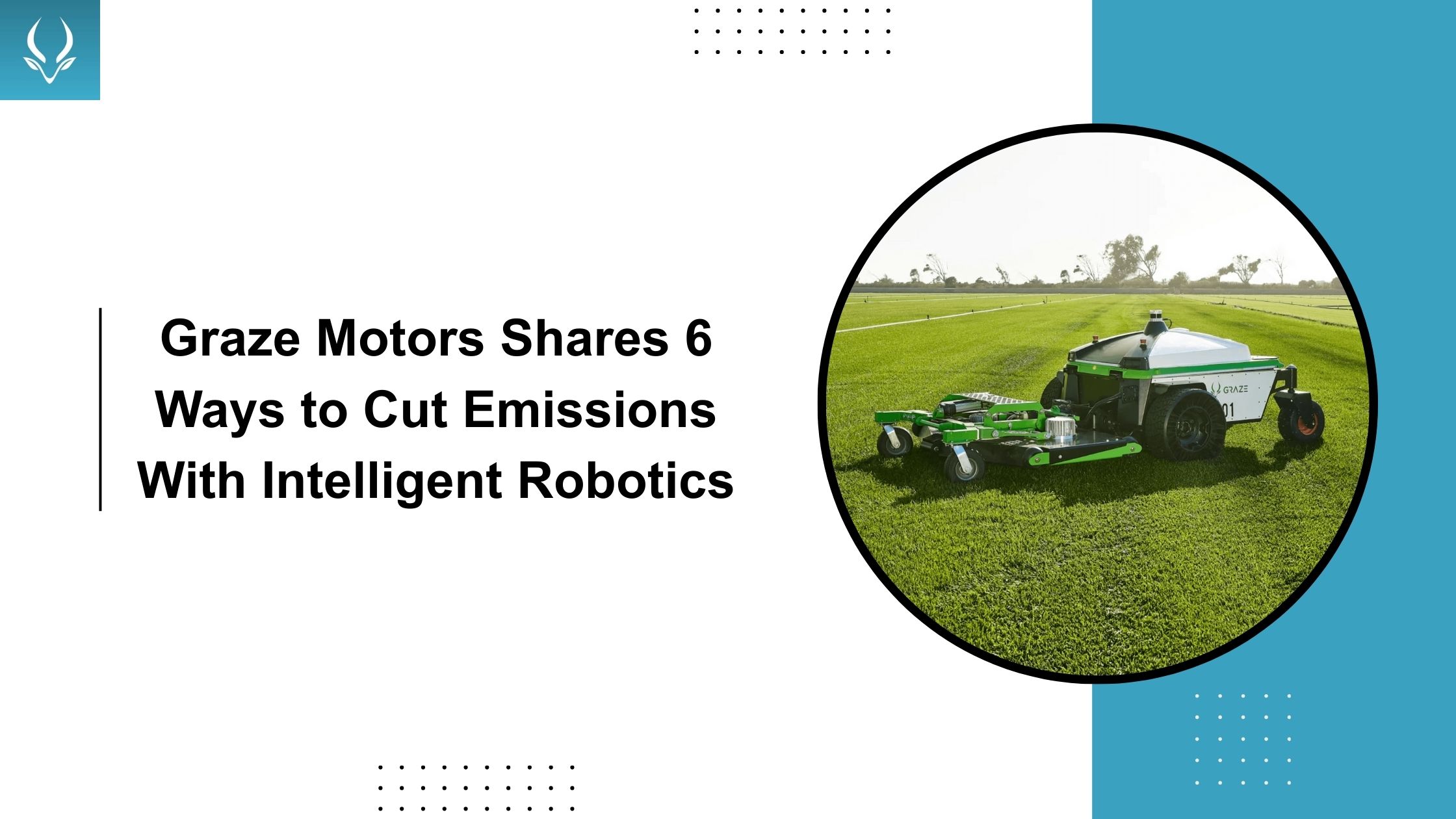 Graze Motors Shares 6 Ways to Cut Emissions With Intelligent Robotics