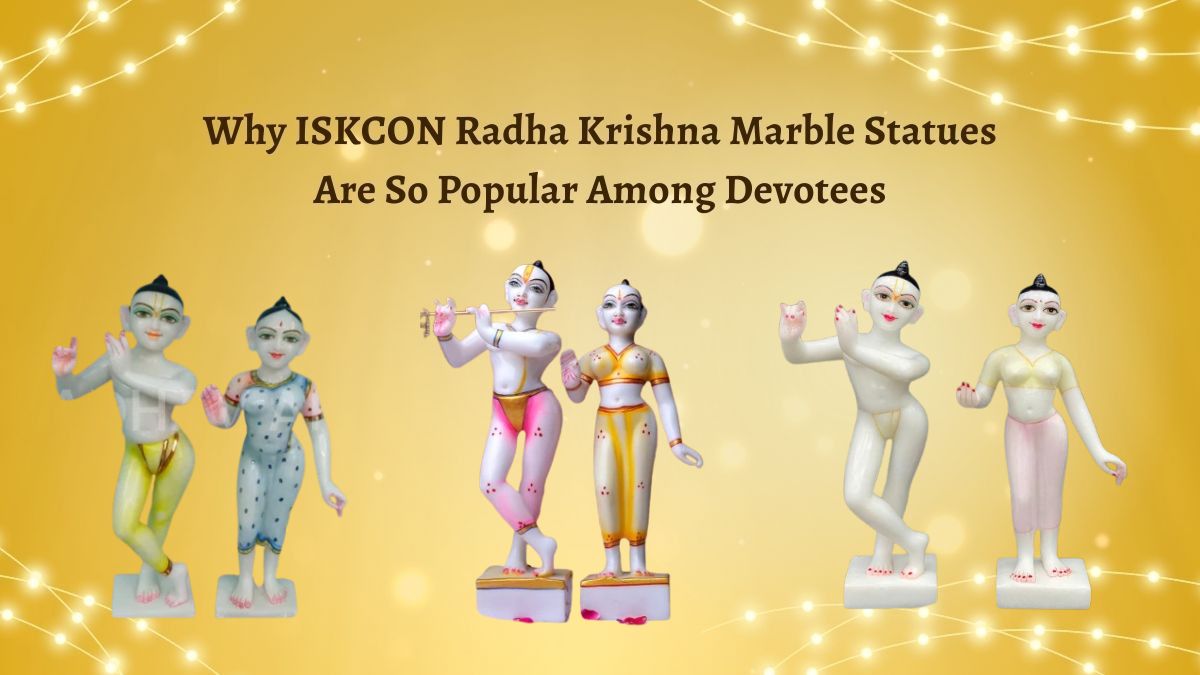 Why ISKCON Radha Krishna Marble Statues Are So Popular Among Devotees