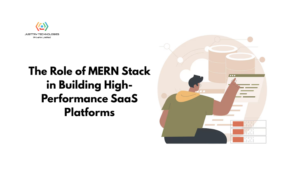 The Role of MERN Stack in Building High-Performance SaaS Platforms