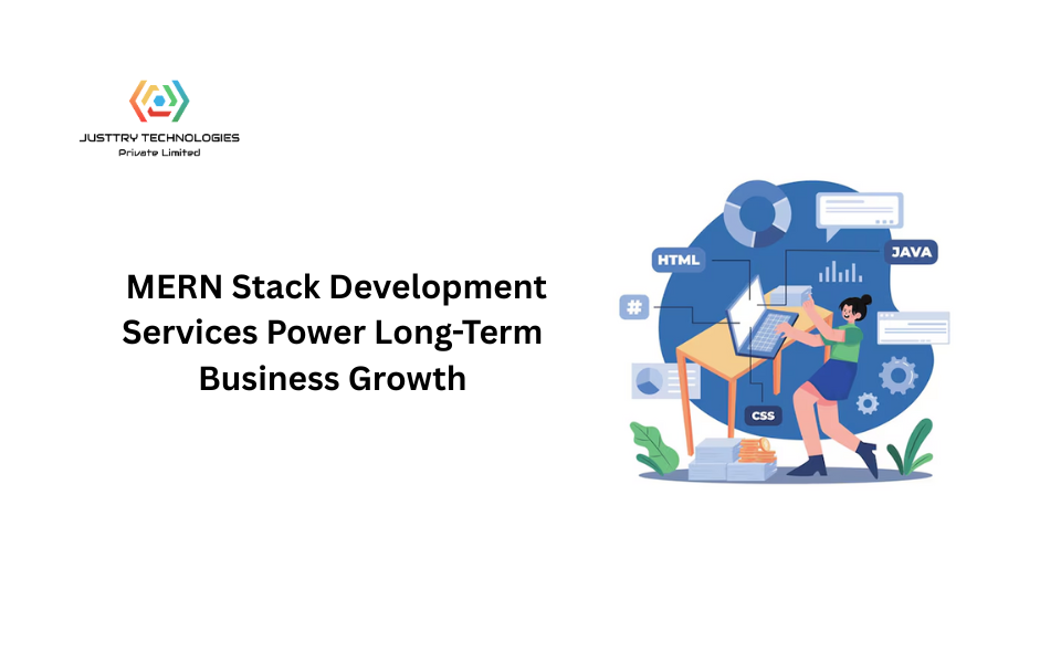 Why MERN Stack Development Services Power Long-Term Business   Growth