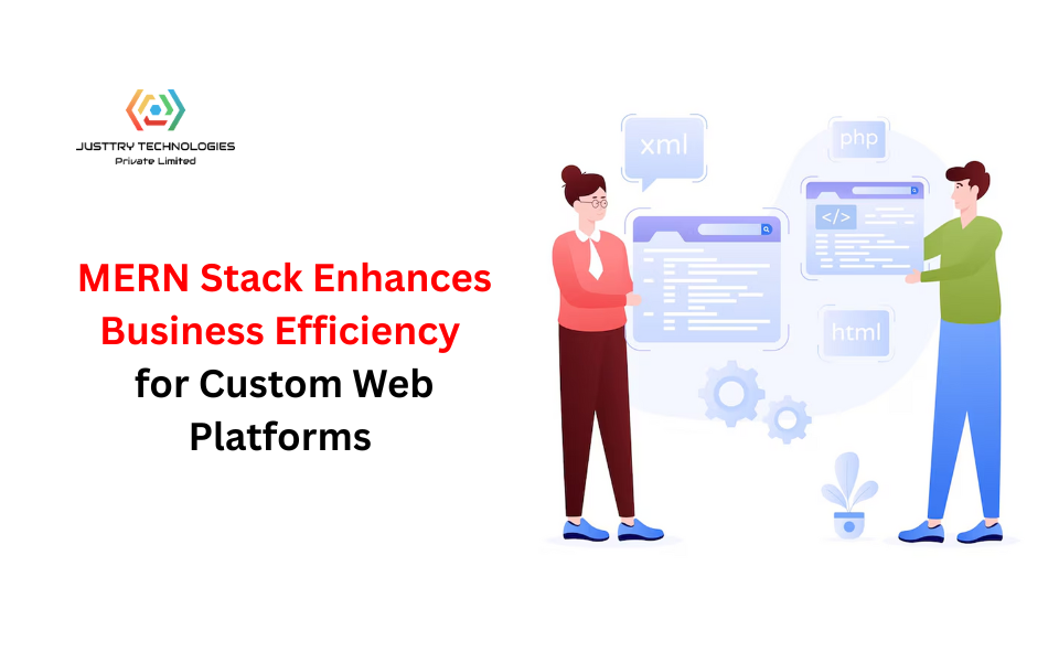 How MERN Stack Enhances Business Efficiency for Custom Web Platforms 