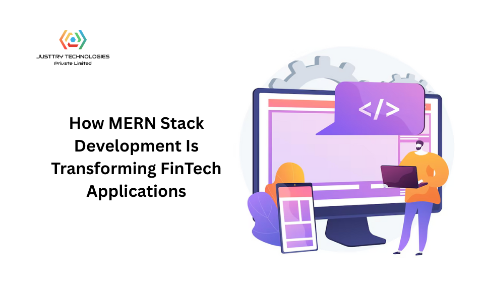 How MERN Stack Development Is Transforming FinTech Applications