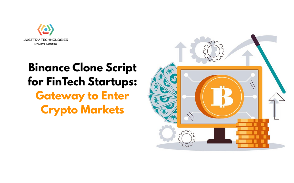 Binance Clone Script for FinTech Startups: A Smart Gateway to Enter Crypto Markets
