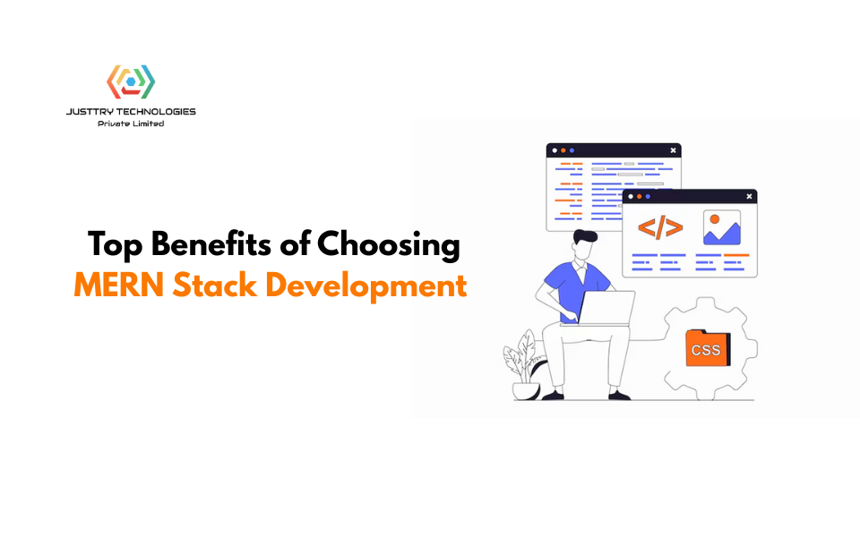 Top Benefits of Choosing MERN Stack Development Services for Your Business