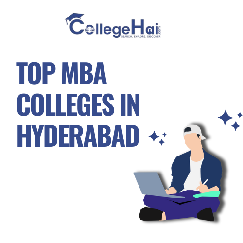 Best MBA Colleges in Hyderabad: Top Management Institutes for Career Growth
