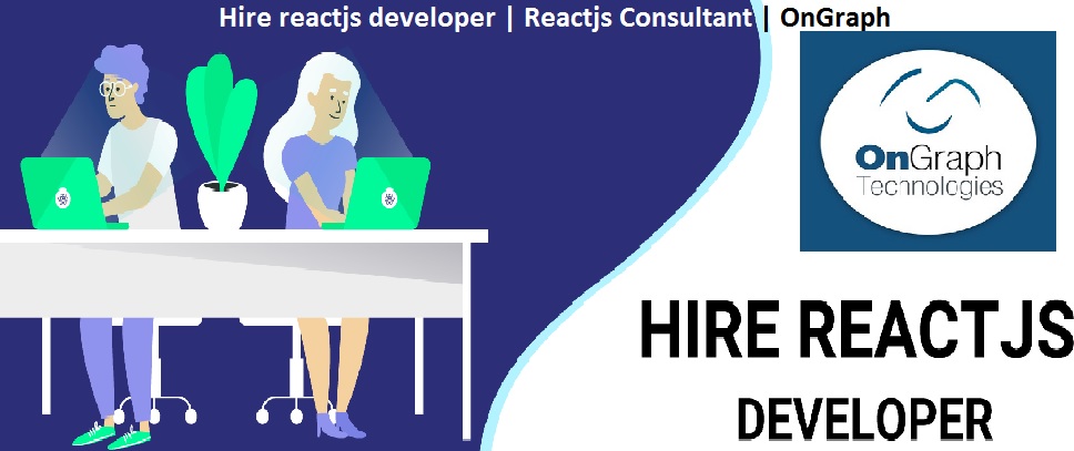 Hire reactjs developer | Reactjs Consultant | OnGraph