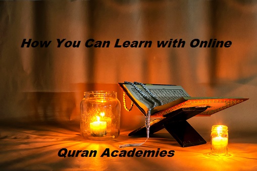 How You Can Learn with Online Quran Academies