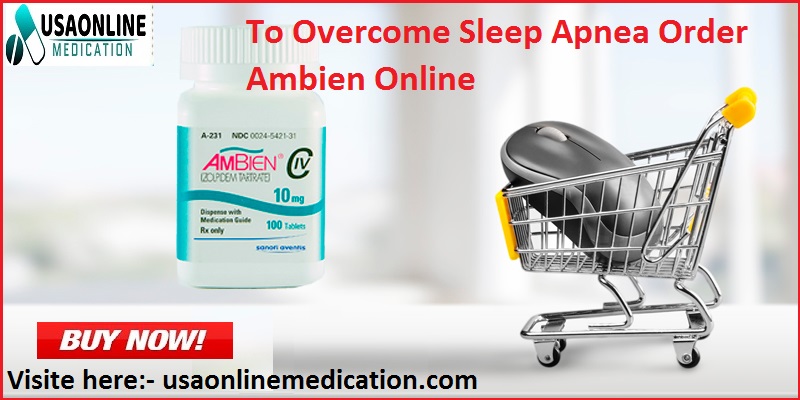 To Overcome Sleep Apnea Order Ambien Online