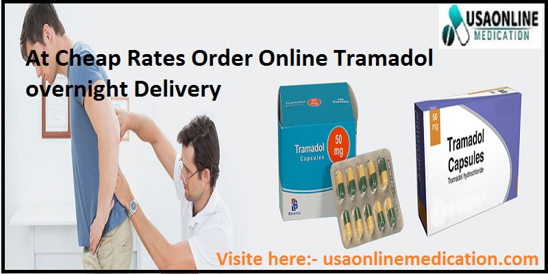 At Cheap Rates Order Online Tramadol overnight Delivery