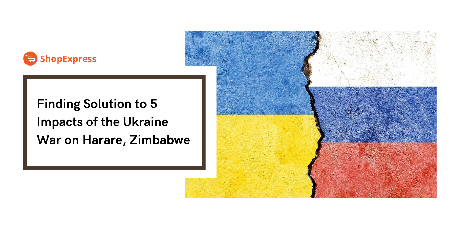 Major Impact of the Ukraine War on Harare, Zimbabwe