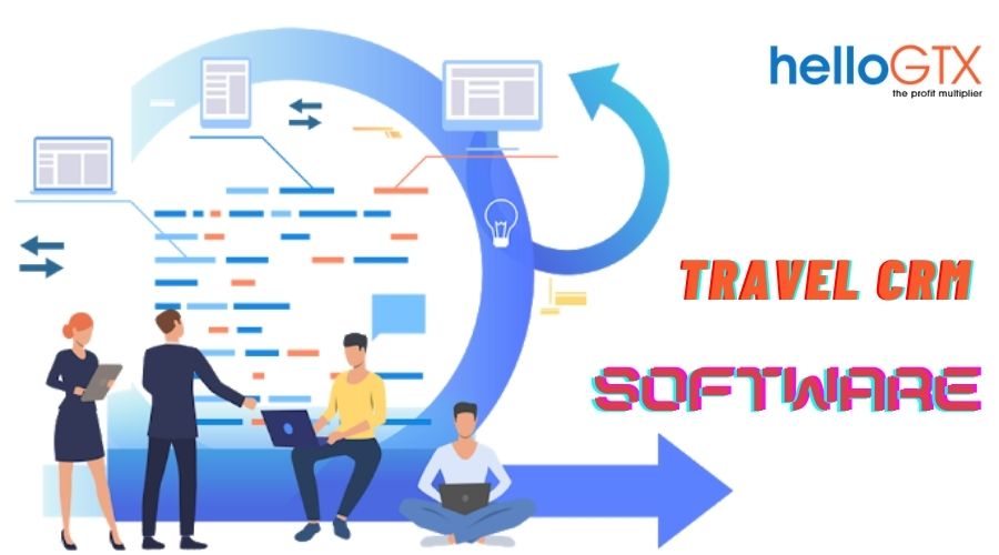 Why Travel CRM Is The Most Important Tool To Have For Any Travel Company In The Year 2021?
