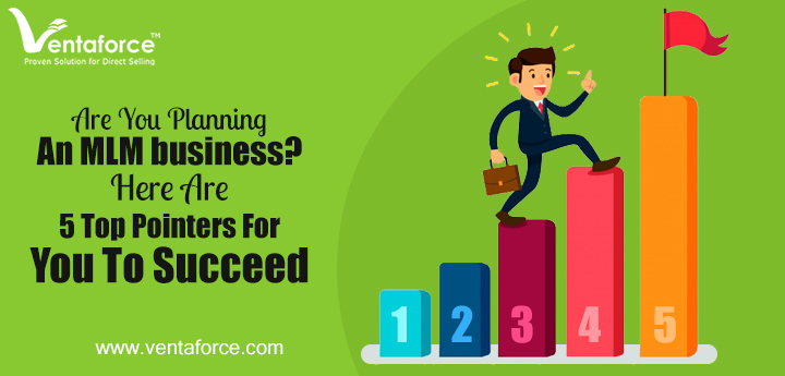 Are You Planning An MLM business? Here Are 5 Top Pointers For You To Succeed