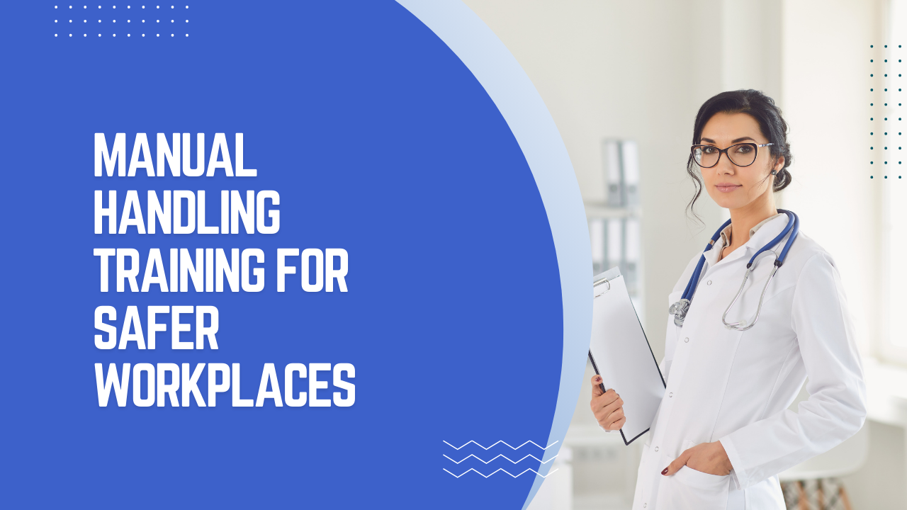 Manual Handling Training: Essential Guide for Workplace Safety