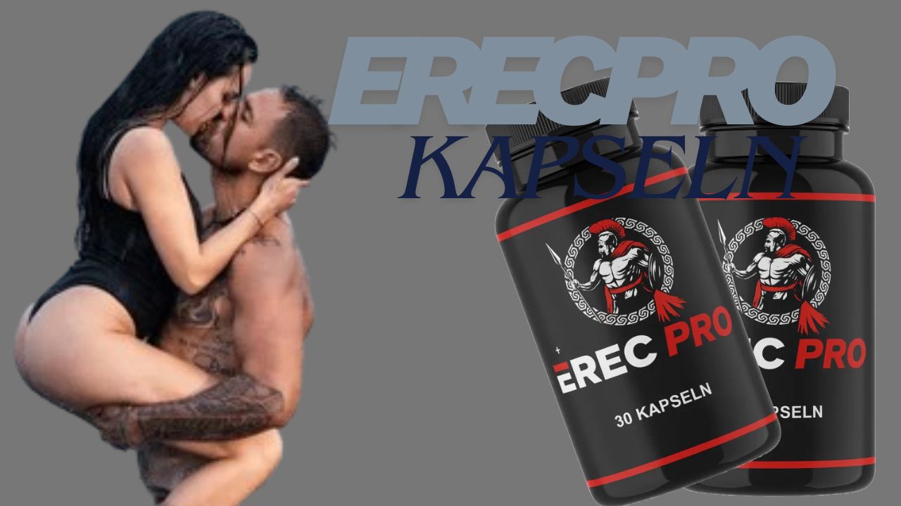 ErecPro Erfahrungen : Is This Male Performance Supplement Worth It?