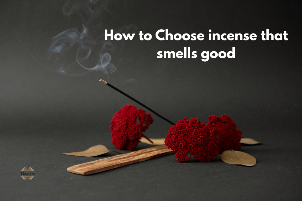 How to Choose incense that smells good: A Practical Guide for Beginners