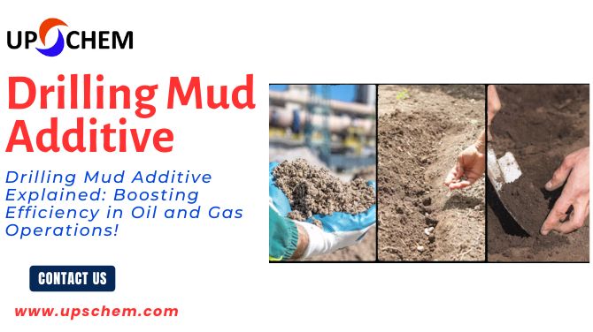 Drilling Mud Additive Explained: Boosting Efficiency in Oil and Gas Operations!