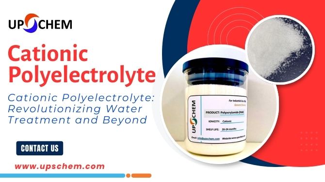 Cationic Polyelectrolyte: Revolutionizing Water Treatment and Beyond