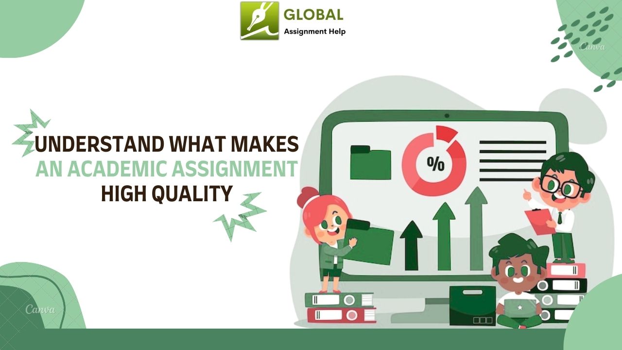 Understand What Makes an Academic Assignment High Quality 