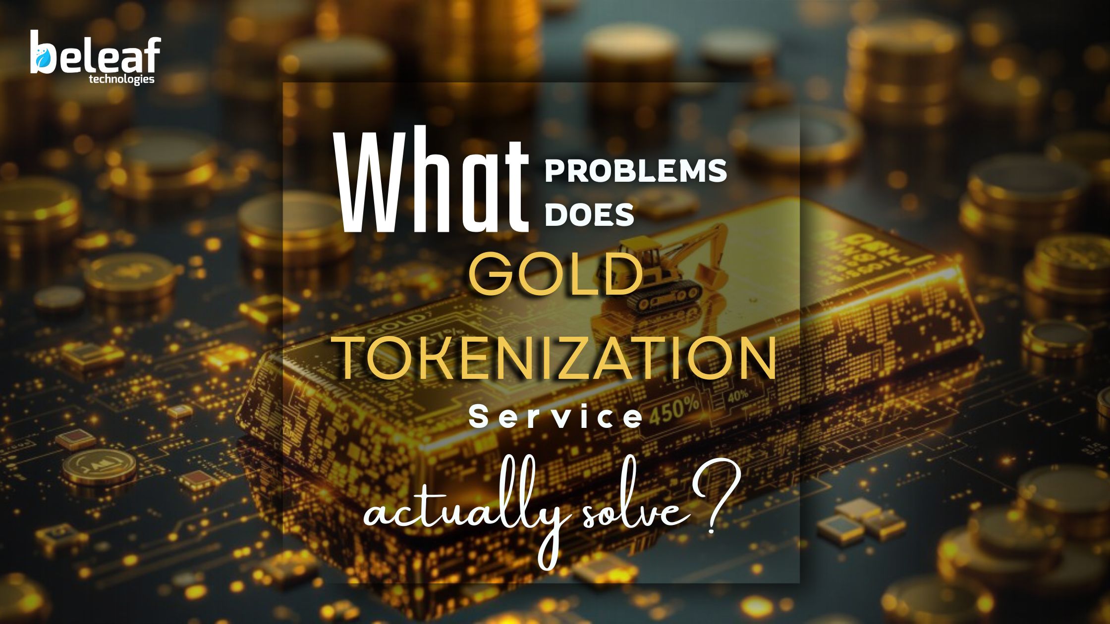 What Problems Does Gold Tokenization Service Actually Solve?