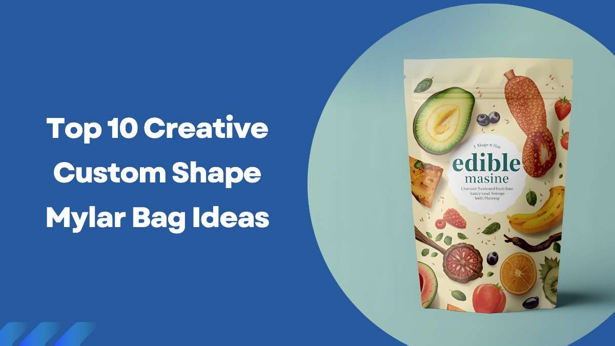 Top 10 Creative Custom Shape Mylar Bag Ideas