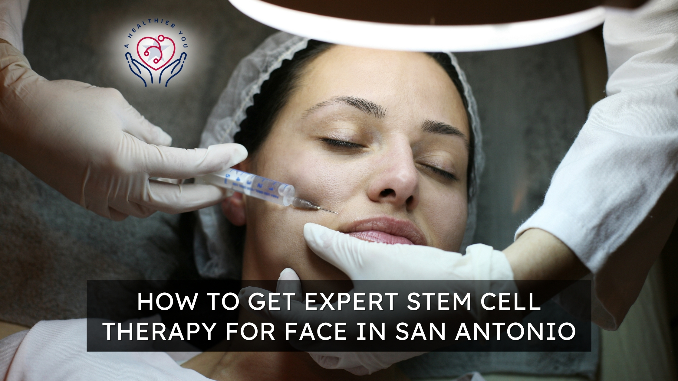 How to Get Expert Stem Cell Therapy for Face in San Antonio
