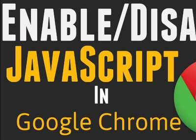 How to Enable or Disable JavaScript in Google Chrome Browser