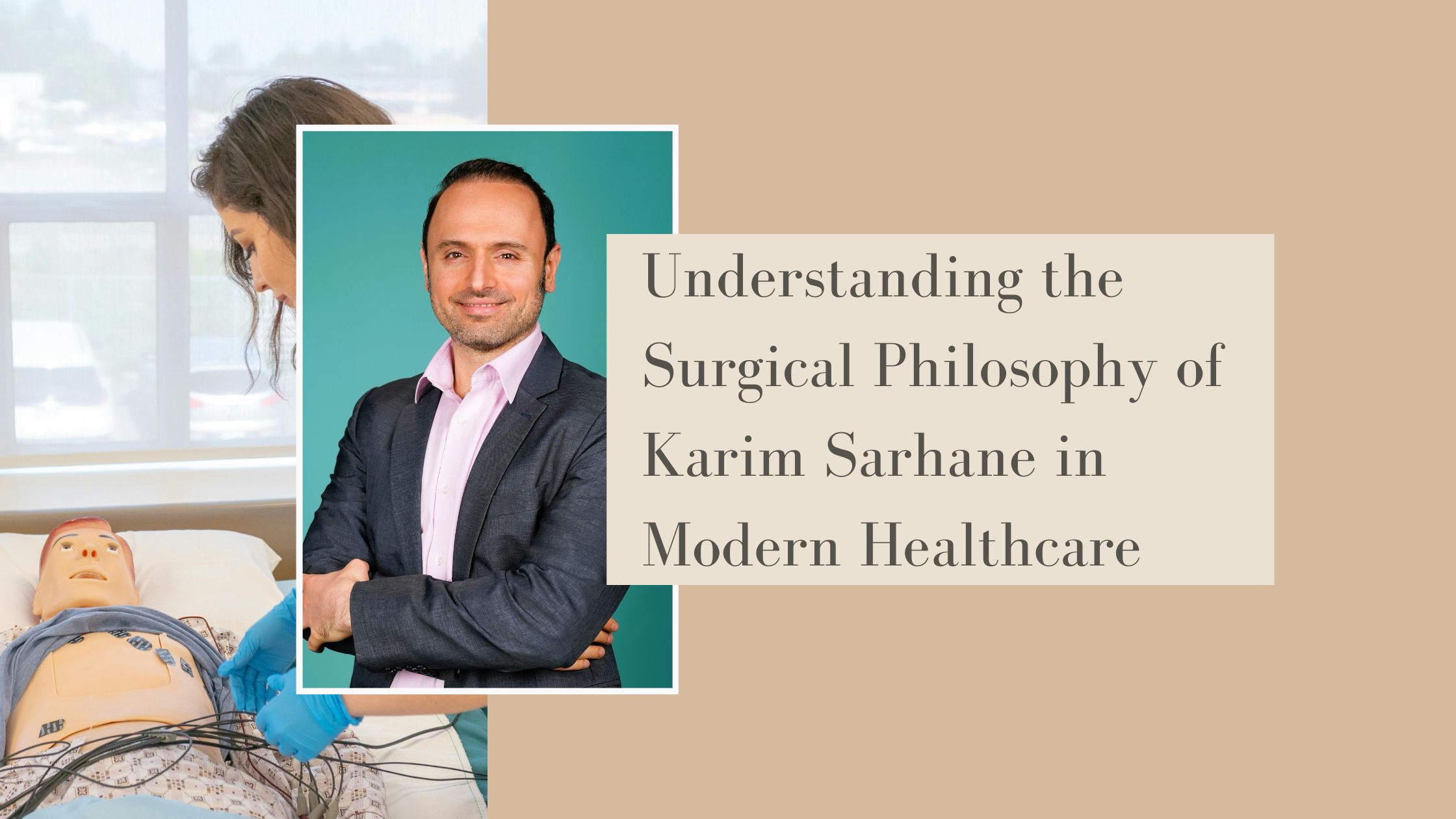 Understanding the Surgical Philosophy of Karim Sarhane in Modern Healthcare
