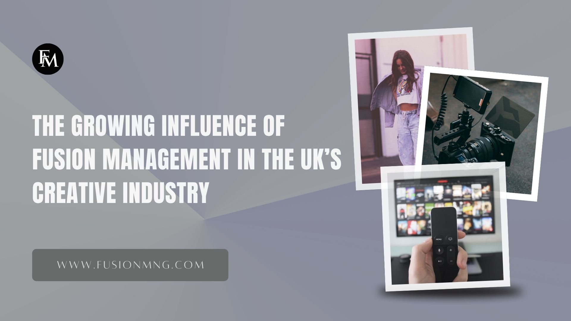The Growing Influence of Fusion Management in the UK’s Creative Industry
