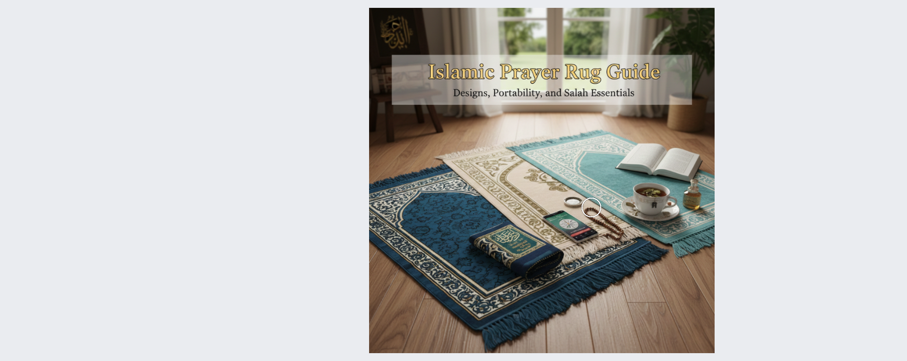 Islamic Prayer Rug Guide: Designs, Portability, and Salah Essentials 