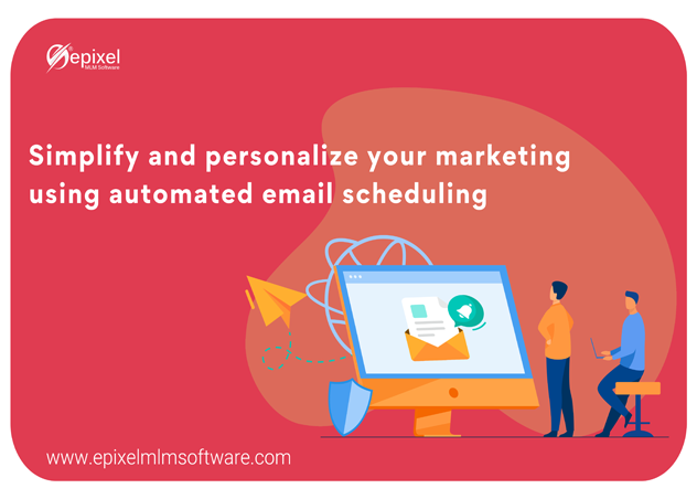 Simplify and personalize your marketing using automated email scheduling