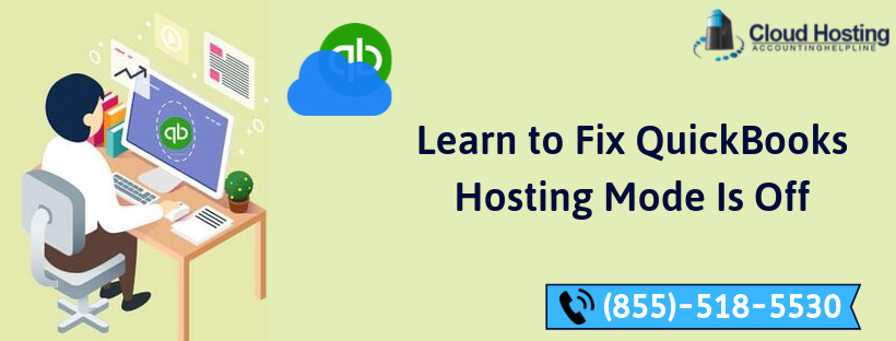 How to eliminate QuickBooks Hosting Mode is off