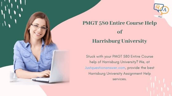 PMGT 580 Entire Course Help - Harrisburg University