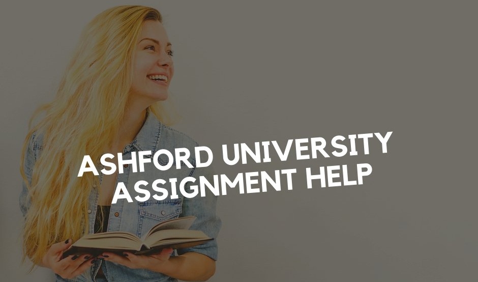 Ashford University Assignment Help | Just Question Answer