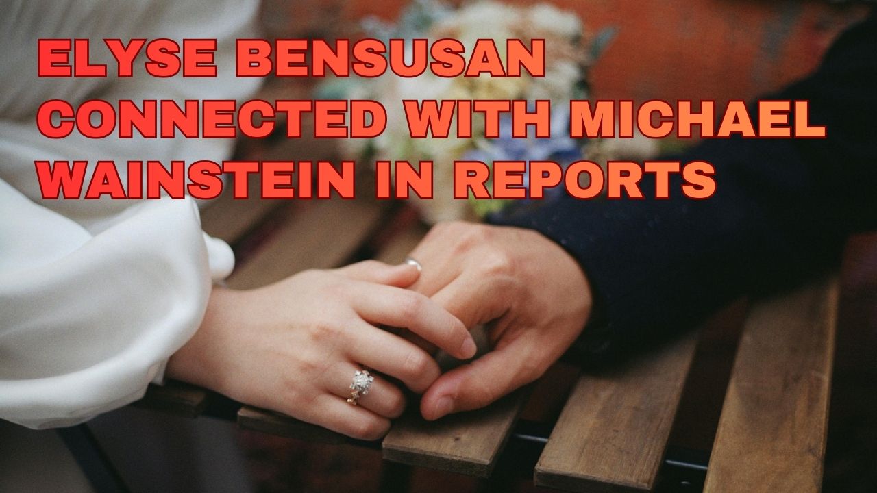 Elyse Bensusan Connected With Michael Wainstein in Reports