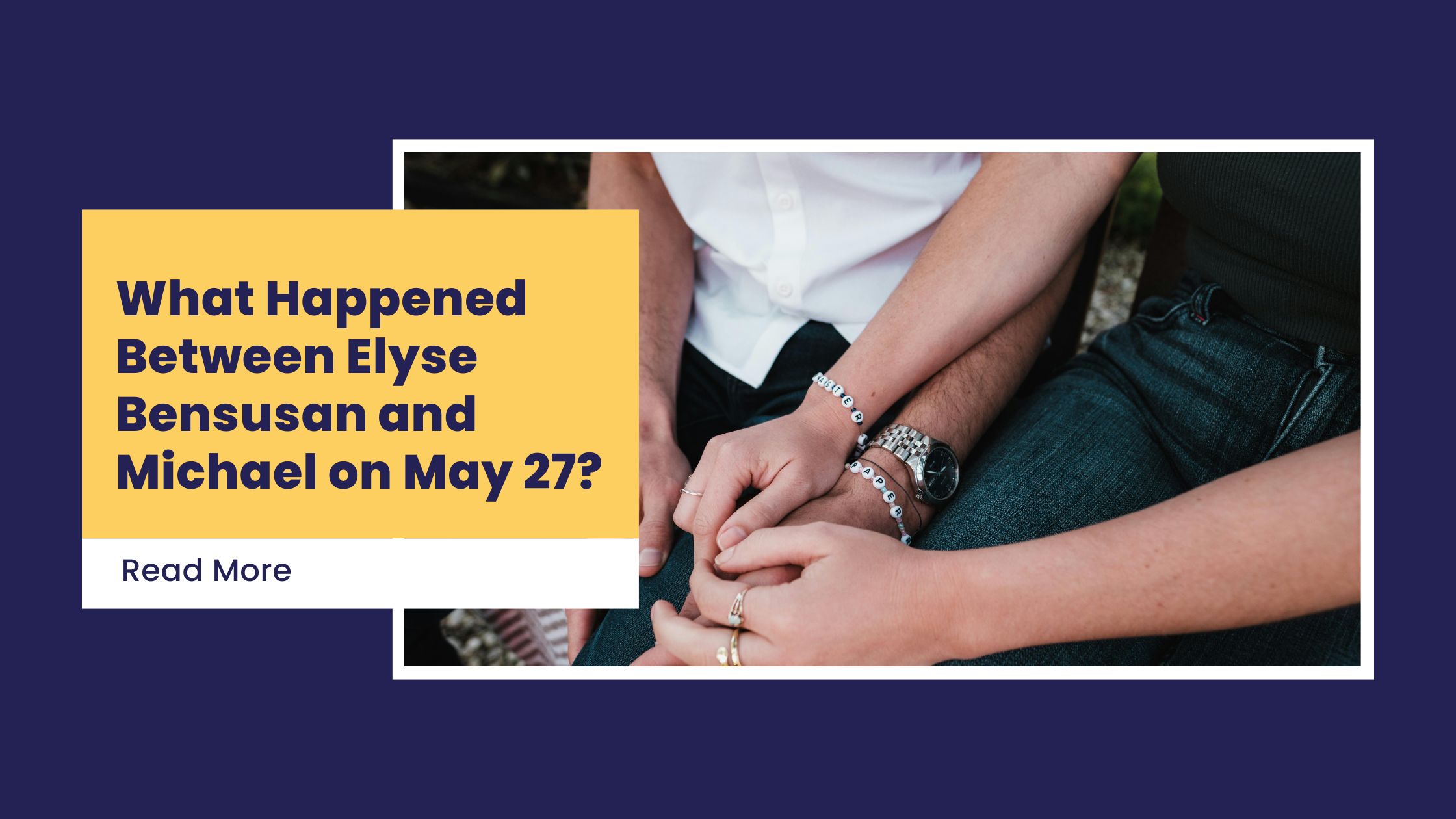 What Happened Between Elyse Bensusan and Michael on May 27?