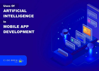 Uses Of Artificial Intelligence In Mobile App Development