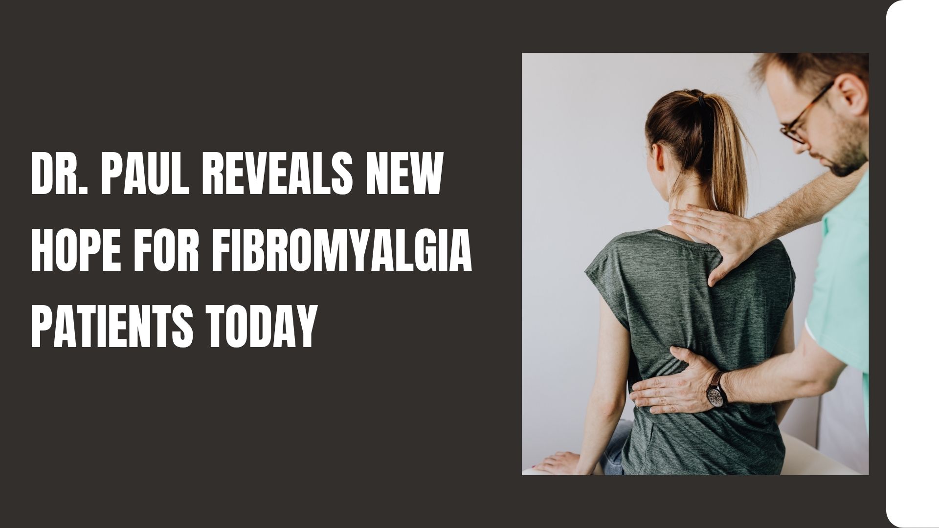 Dr. Paul Reveals New Hope for Fibromyalgia Patients Today