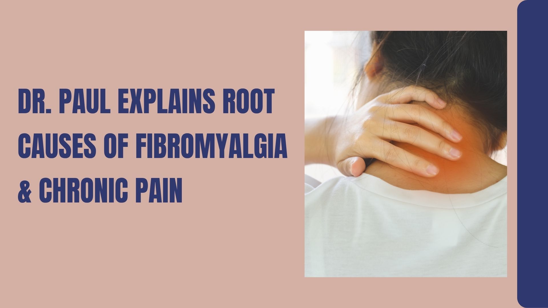 Dr. Paul Explains Root Causes of Fibromyalgia & Chronic Pain